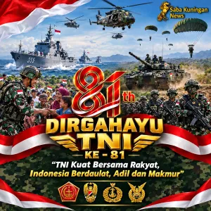 Dirgahayu TNI ke-81, Saba Kuningan News: TNI Kuat Bersama Rakyat, Indonesia Berdaulat, Adil dan Makmur